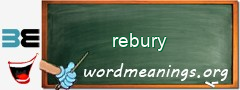 WordMeaning blackboard for rebury